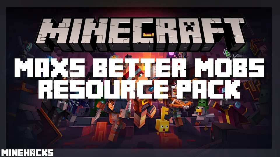 minecraft hacked client named Max's Better Mobs Resource Pack