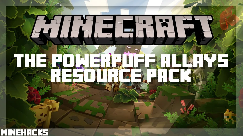 minecraft hacked client named The Powerpuff Allays Resource Pack