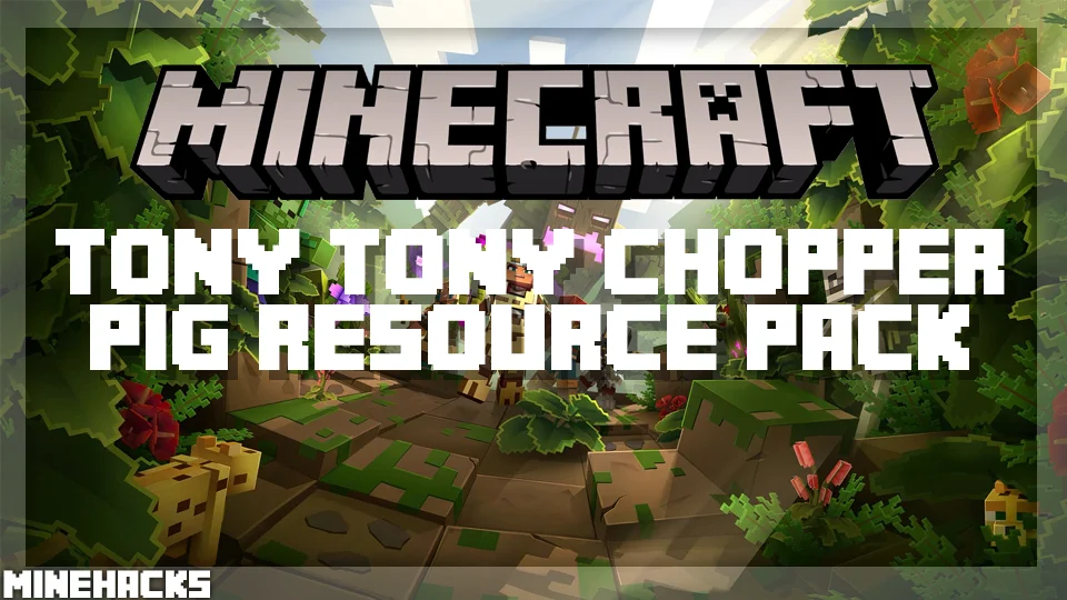 minecraft hacked client named Tony Tony Chopper Pig Resource Pack